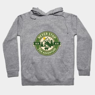 Never Stop For Adventure Outdoors Hoodie